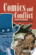 Comics and conflict : patriotism and propaganda from WWII through Operation Iraqi Freedom /