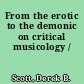 From the erotic to the demonic on critical musicology /