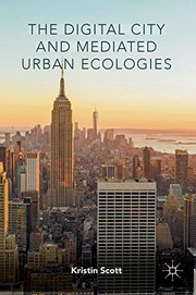 The digital city and mediated urban ecologies /