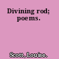 Divining rod; poems.