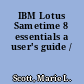 IBM Lotus Sametime 8 essentials a user's guide /