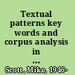 Textual patterns key words and corpus analysis in language education /