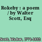 Rokeby : a poem / by Walter Scott, Esq