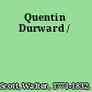 Quentin Durward /