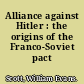 Alliance against Hitler : the origins of the Franco-Soviet pact /