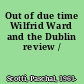 Out of due time Wilfrid Ward and the Dublin review /