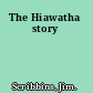 The Hiawatha story