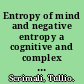 Entropy of mind and negative entropy a cognitive and complex approach to schizophrenia and its therapy /