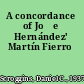 A concordance of Jośe Hernández' Martín Fierro
