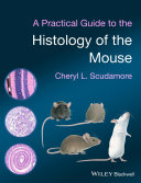 A practical guide to the histology of the mouse /