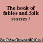 The book of fables and folk stories /