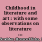Childhood in literature and art : with some observations on literature for children : a study /