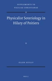 Physicalist soteriology in Hilary of Poitiers /