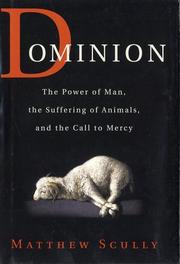 Dominion : the power of man, the suffering of animals, and the call to mercy /