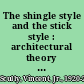 The shingle style and the stick style : architectural theory and design from Richardson to the origins of Wright /