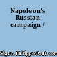 Napoleon's Russian campaign /
