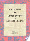 Lettres choisies de Mme de Sévigné /