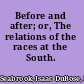 Before and after; or, The relations of the races at the South.