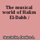 The musical world of Halim El-Dabh /