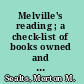 Melville's reading ; a check-list of books owned and borrowed /