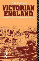 Victorian England aspects of English and imperial history, 1837-1901 /