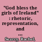 "God bless the girls of Ireland" : rhetoric, representation, and reality in 1916 /