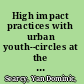 High impact practices with urban youth--circles at the center : a guidebook for practitioners and scholar-activists /