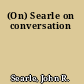 (On) Searle on conversation