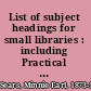 List of subject headings for small libraries : including Practical suggestions for the beginner in subject heading work.