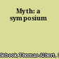 Myth: a symposium