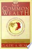 The new common wealth from bureaucratic corporatism to socialist capitalism /