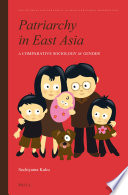 Patriarchy in East Asia a comparative sociology of gender /