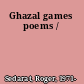 Ghazal games poems /