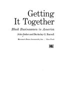 Getting it together ; Black businessmen in America /