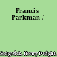 Francis Parkman /