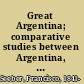 Great Argentina; comparative studies between Argentina, Brazil, Chile, Peru, Uruguay, Bolivia and Paraguay