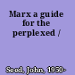 Marx a guide for the perplexed /