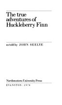 The true adventures of Huckleberry Finn /