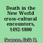Death in the New World cross-cultural encounters, 1492-1800 /