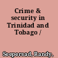 Crime & security in Trinidad and Tobago /