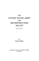 The United States Army and Reconstruction, 1865-1877 /