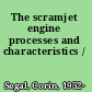 The scramjet engine processes and characteristics /