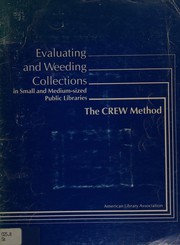 Evaluating and weeding collections in small and medium-sized public libraries : the CREW method /