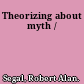 Theorizing about myth /