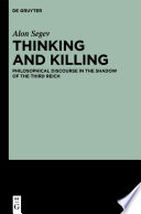 Thinking and killing : philosophical discourse in the shadow of the Third Reich /