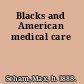 Blacks and American medical care