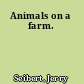 Animals on a farm.