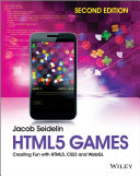 HTML5 games : creating fun with HTML5, CSS3 and WEBGL /