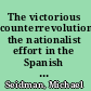 The victorious counterrevolution the nationalist effort in the Spanish Civil War /