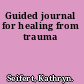 Guided journal for healing from trauma